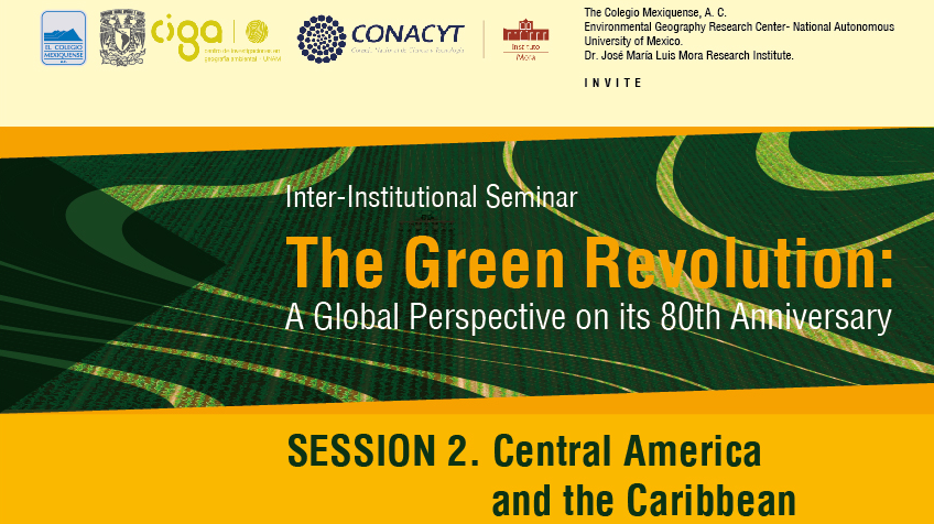 Session 2. Central America and the Caribbean. The Green Revolution: A Global Perspective on its 80th Anniversary