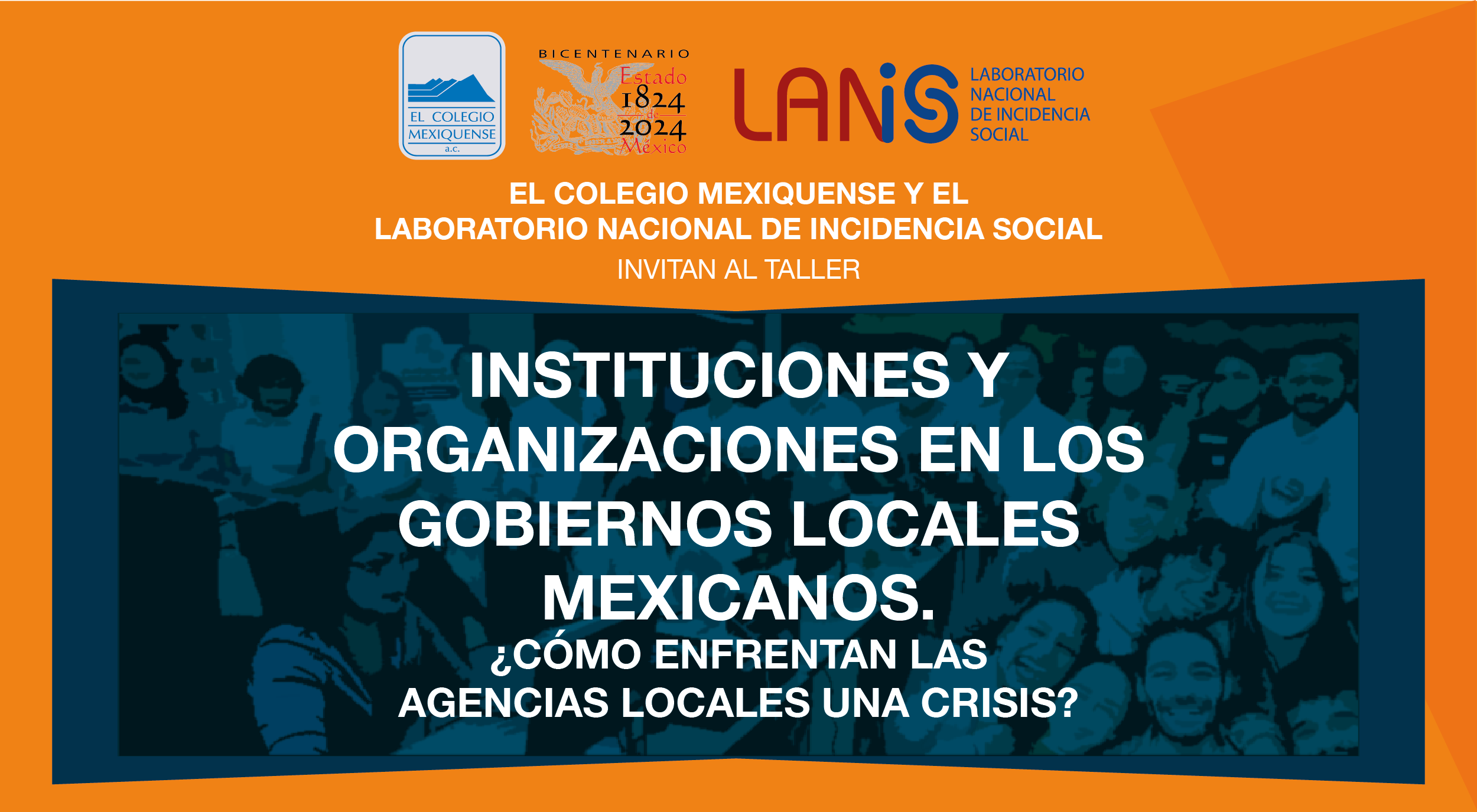 Taller. Instituciones y organizaciones en los gobiernos locales mexicano. ¿Cómo enfrentan las agencias locales una crisis?
